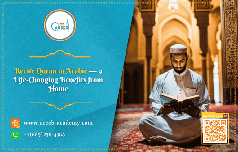 Recite Quran in Arabic — 9 Life-Changing Benefits from Home