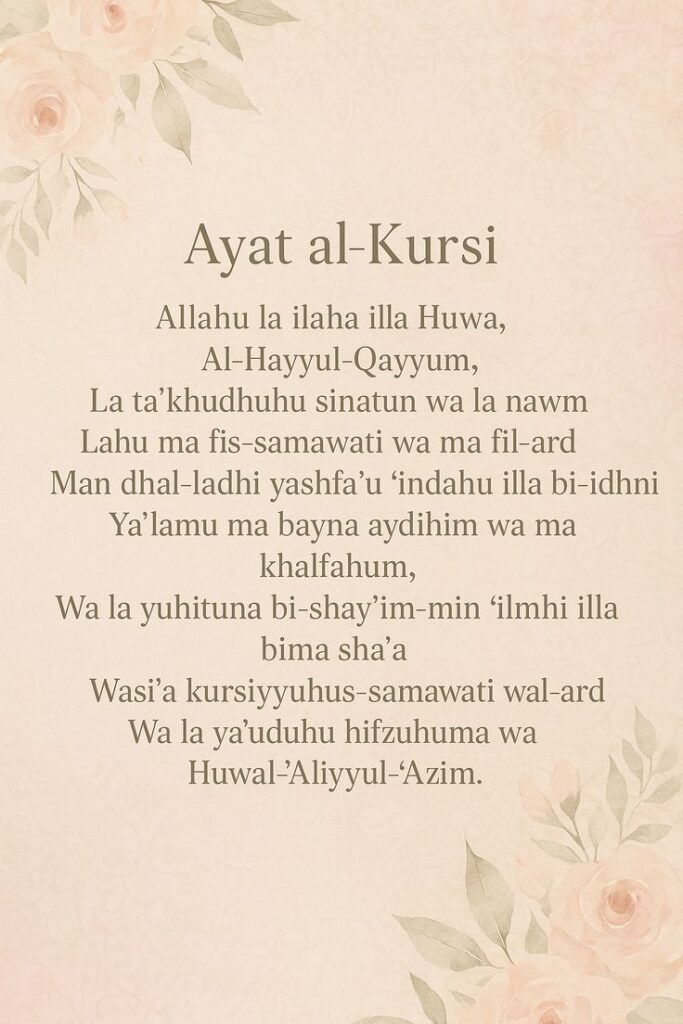 Dhikr after salat:Ayat al-Kursi and Surah Al-Ikhlas, Al-Falaq, An-Naas