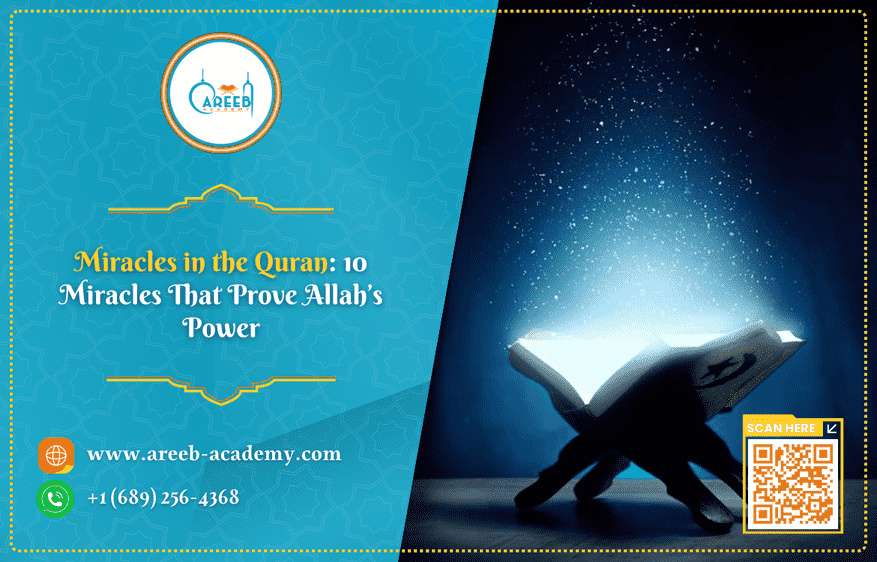 Miracles in the Quran: 10 Miracles that prove Allah's Power