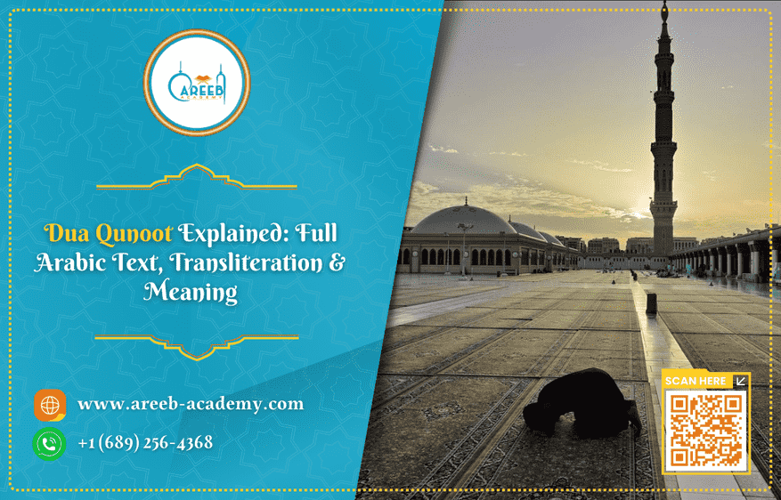 Dua Qunoot Explained: Full Arabic Text, Transliteration & Meaning