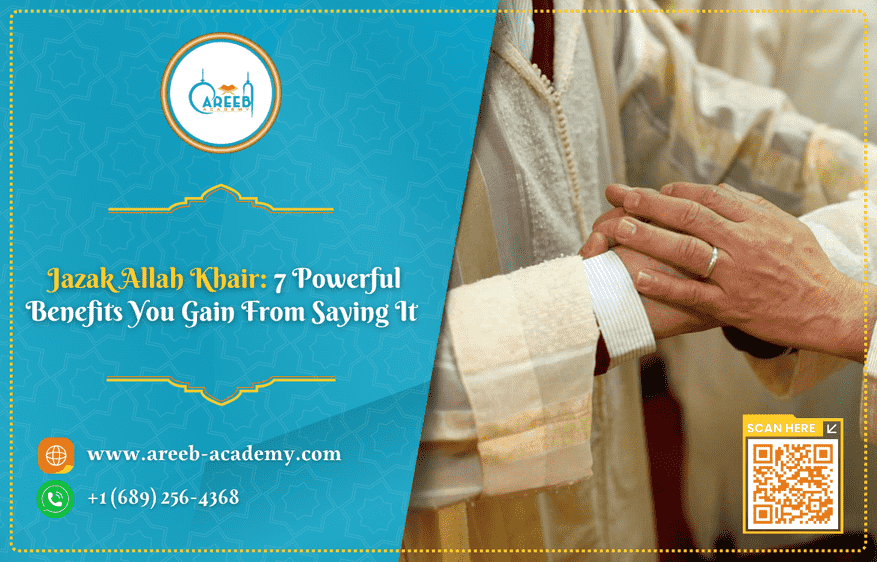 Jazak Allah Khair: 7 Powerful Benefits You Gain From Saying It