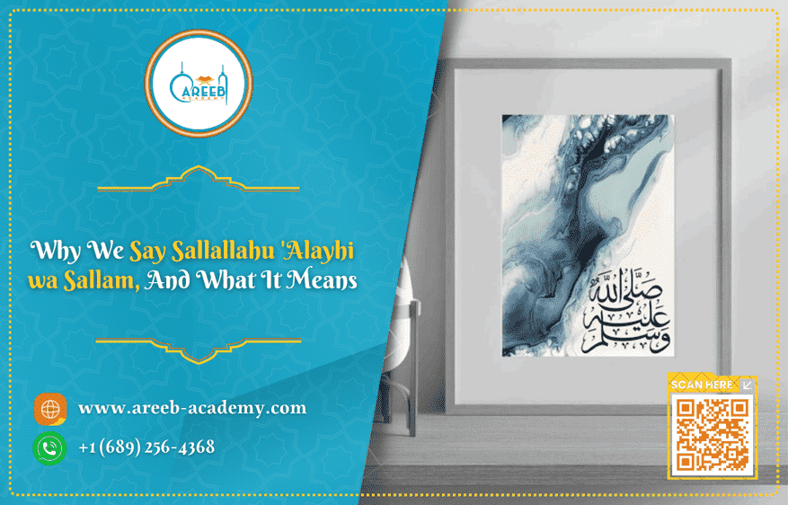 Why We Say Sallallahu 'Alayhi wa Sallam, and What It Means