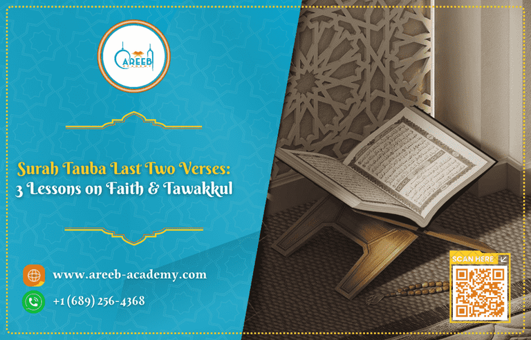 Surah Tauba Last Two Verses: 3 Lessons on Faith & Tawakkul