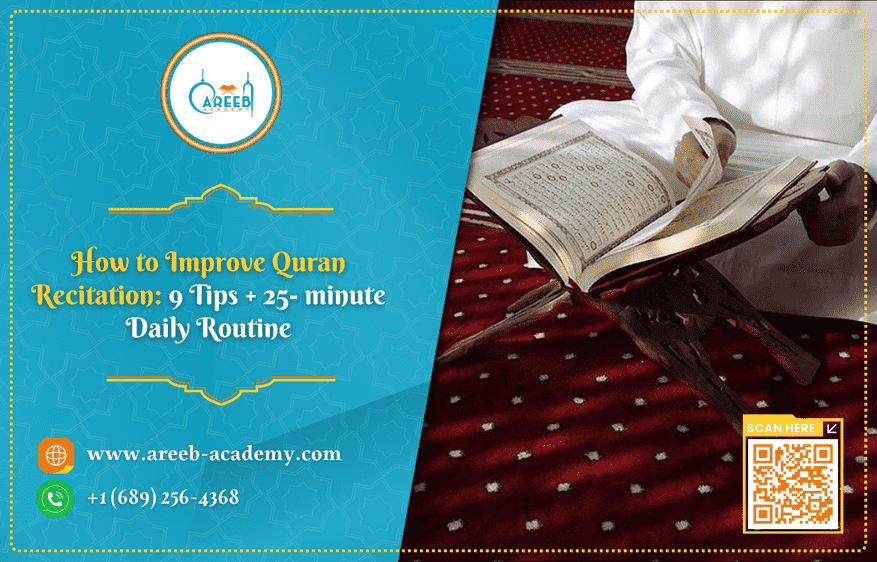 How to Improve Quran Recitation: 9 Tips + 25- minute Daily Routine