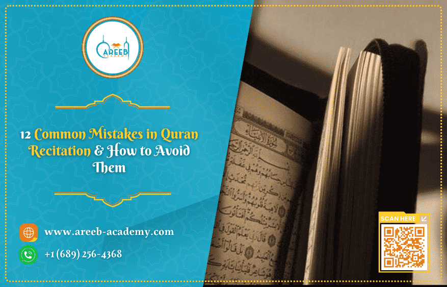 12 Common Mistakes in Quran Recitation & How to Avoid Them